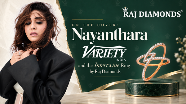 On the Cover: Nayanthara, Variety India, and the Intertwine Ring by Raj Diamonds